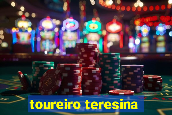 toureiro teresina